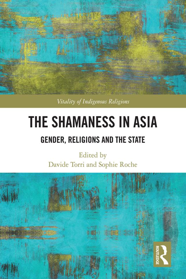 The Shamaness in Asia by Davide Torri, Sophie Roche