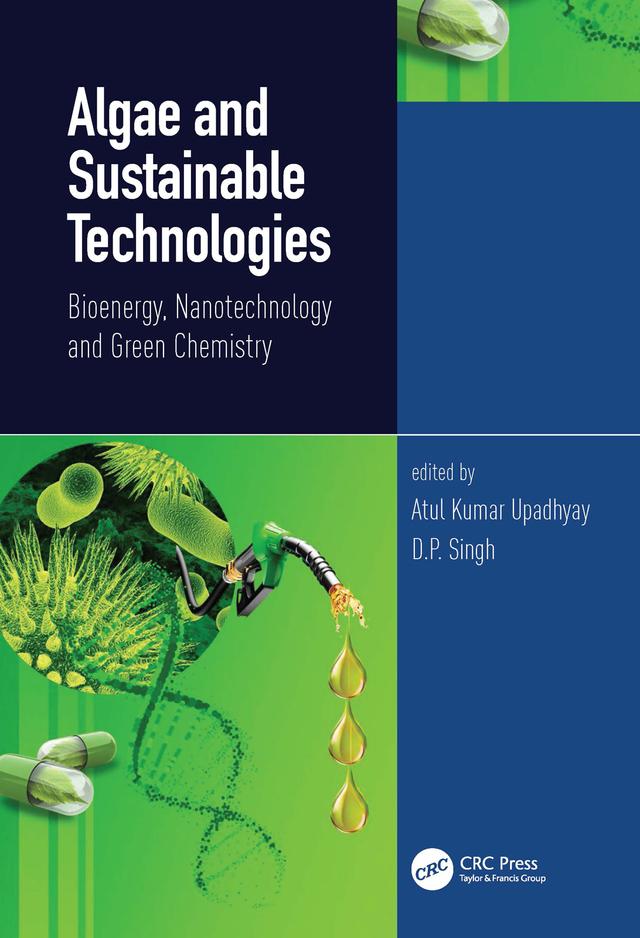 Algae and Sustainable Technologies by Atul Kumar Upadhyay, D.P. Singh