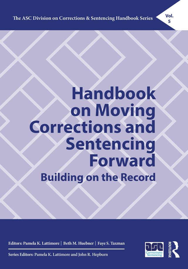 Handbook on Moving Corrections and Sentencing Forward by Beth M. Huebner, Faye S. Taxman, Pamela K. Lattimore