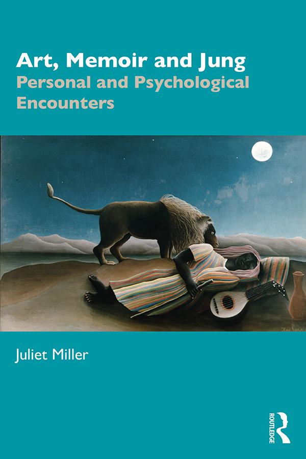 Art, Memoir and Jung by Juliet Miller