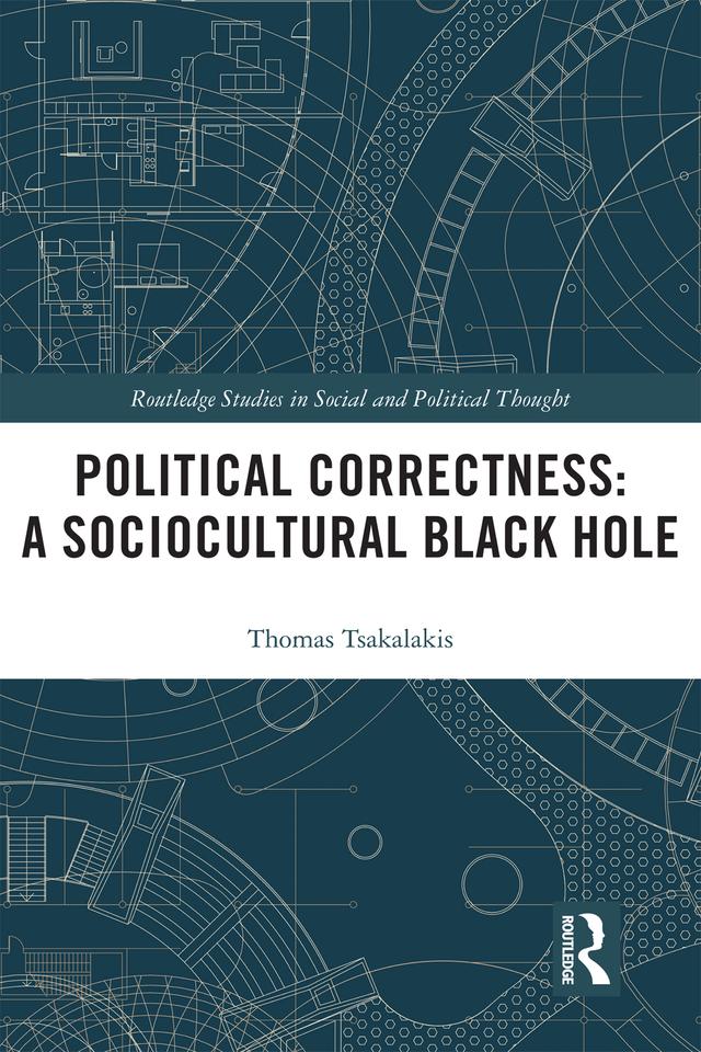 Political Correctness: A Sociocultural Black Hole by Thomas Tsakalakis