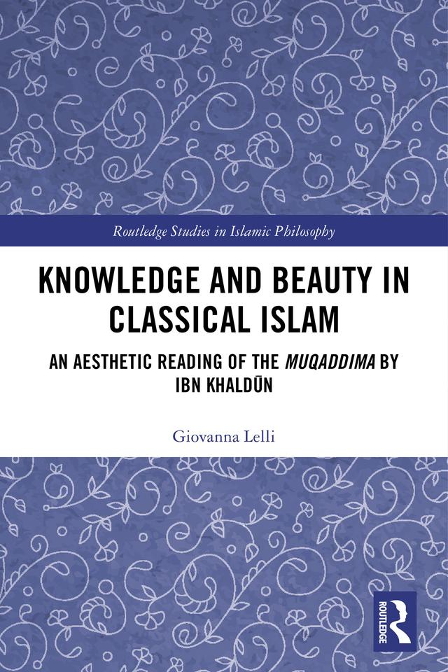Knowledge and Beauty in Classical Islam by Giovanna Lelli