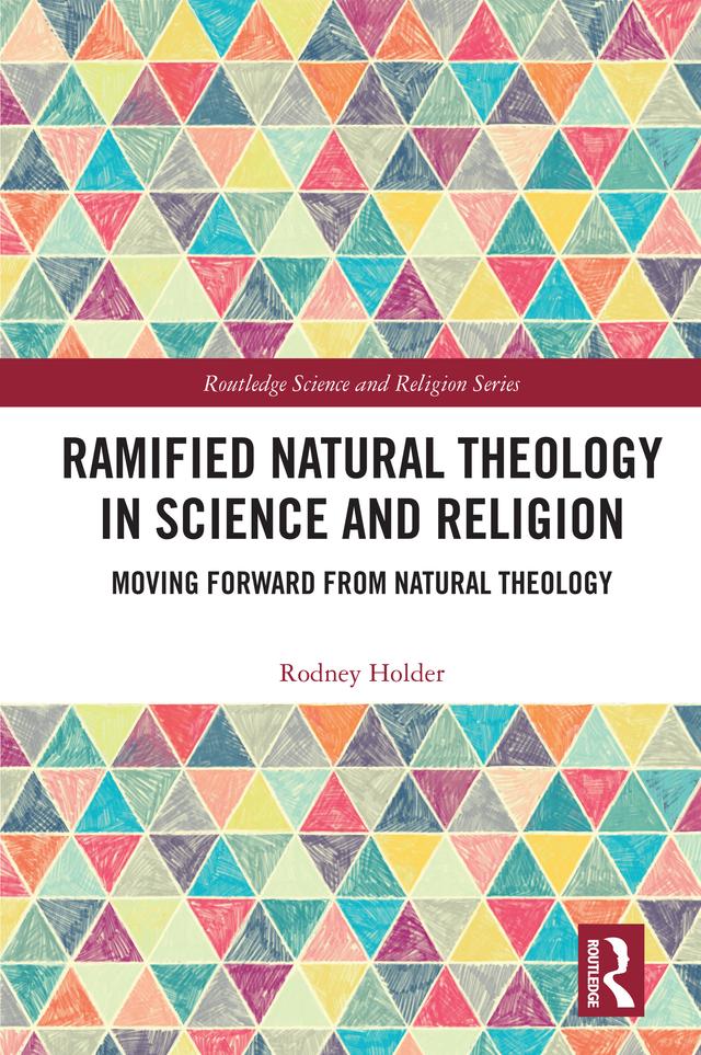 Ramified Natural Theology in Science and Religion by Rodney Holder