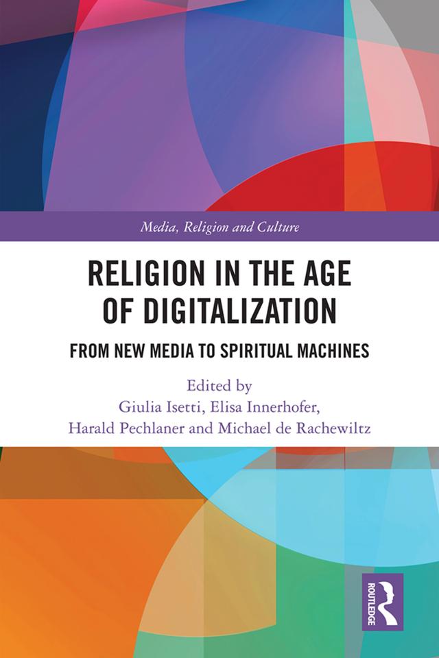 Religion in the Age of Digitalization by Elisa Innerhofer, Giulia Isetti, Harald Pechlaner, Michael de Rachewiltz
