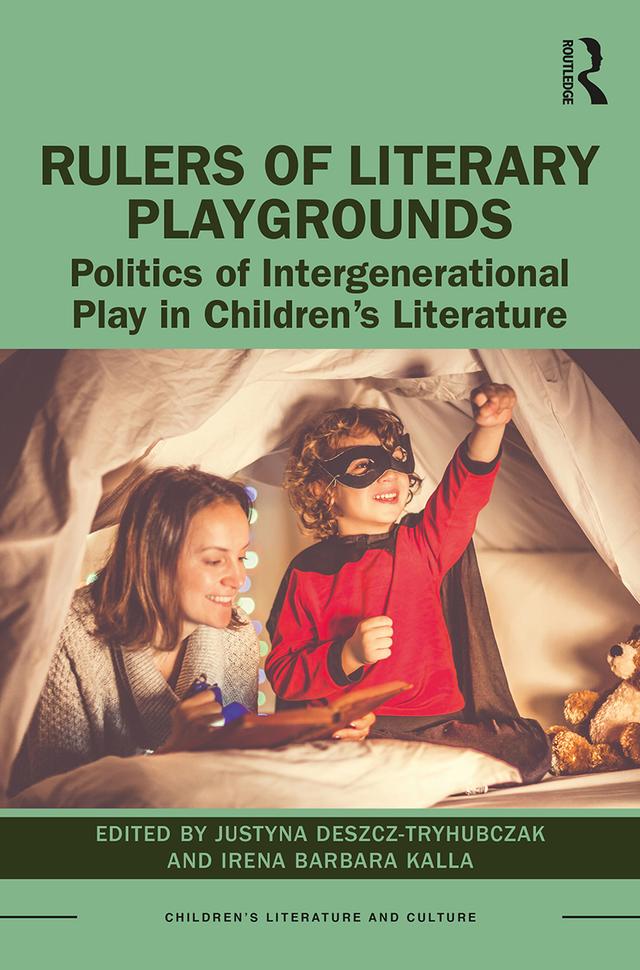 Rulers of Literary Playgrounds by Irena Kalla, Justyna Deszcz-Tryhubczak