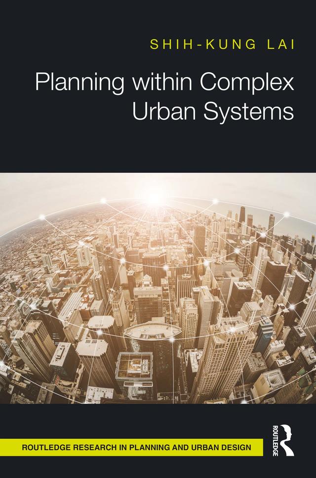 Planning within Complex Urban Systems by Shih-Kung Lai