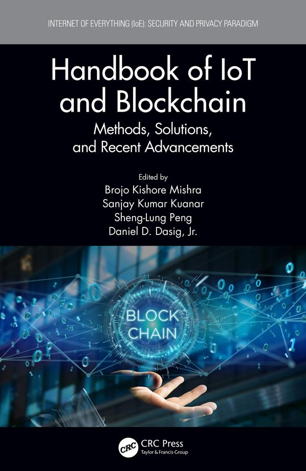 Handbook of IoT and Blockchain by Brojo Kishore Mishra, Daniel D. Dasig, Jr., Sanjay Kumar Kuanar, Sheng-Lung Peng