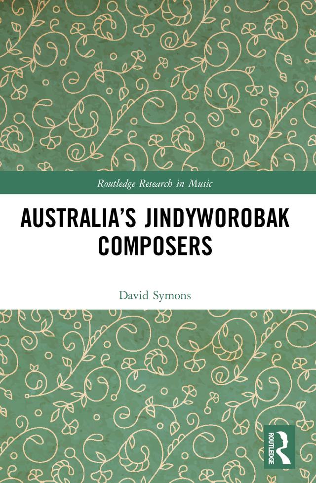 Australia’s Jindyworobak Composers by David Symons
