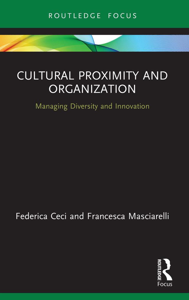Cultural Proximity and Organization by Federica Ceci, Francesca Masciarelli