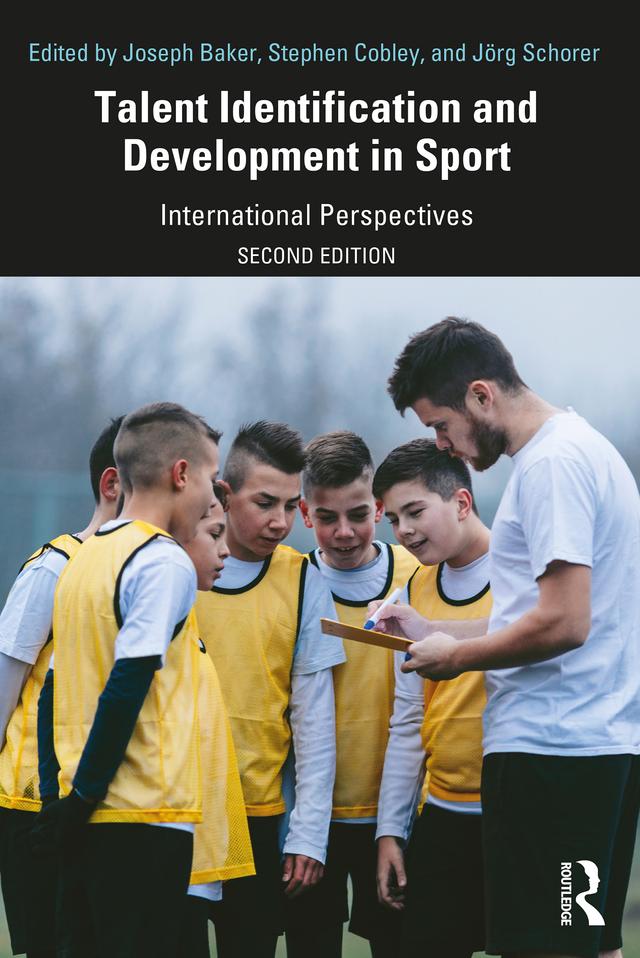 Talent Identification and Development in Sport by Jörg Schorer, Joseph Baker, Stephen Cobley