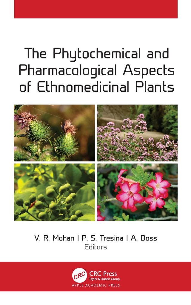The Phytochemical and Pharmacological Aspects of Ethnomedicinal Plants by A. Doss, P. S. Tresina, V. R. Mohan