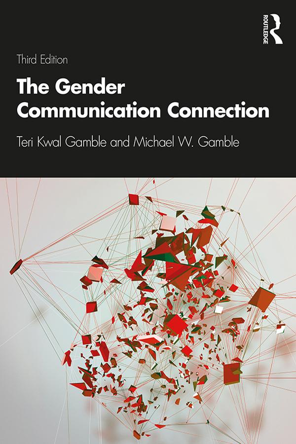 The Gender Communication Connection by Michael W. Gamble, Teri Kwal Gamble