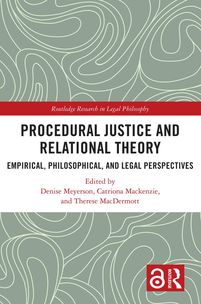 Procedural Justice and Relational Theory by Catriona Mackenzie, Denise Meyerson, Therese MacDermott