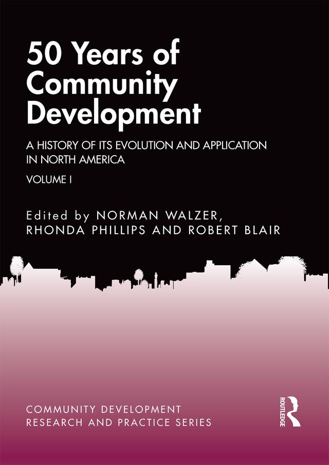50 Years of Community Development Vol I by Norman Walzer, Rhonda Phillips, Robert Blair