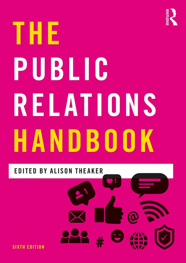 The Public Relations Handbook by Alison Theaker