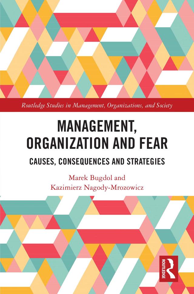 Management, Organization and Fear by Kazimierz Nagody-Mrozowicz, Marek Bugdol