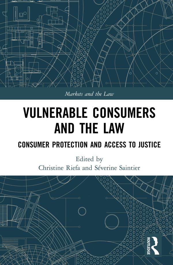 Vulnerable Consumers and the Law by Christine Riefa, Severine Saintier