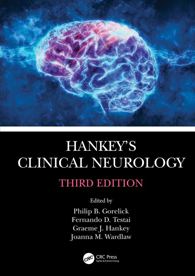 Hankey's Clinical Neurology by Fernando D. Testai, Graeme J. Hankey, Joanna M. Wardlaw, Philip B. Gorelick