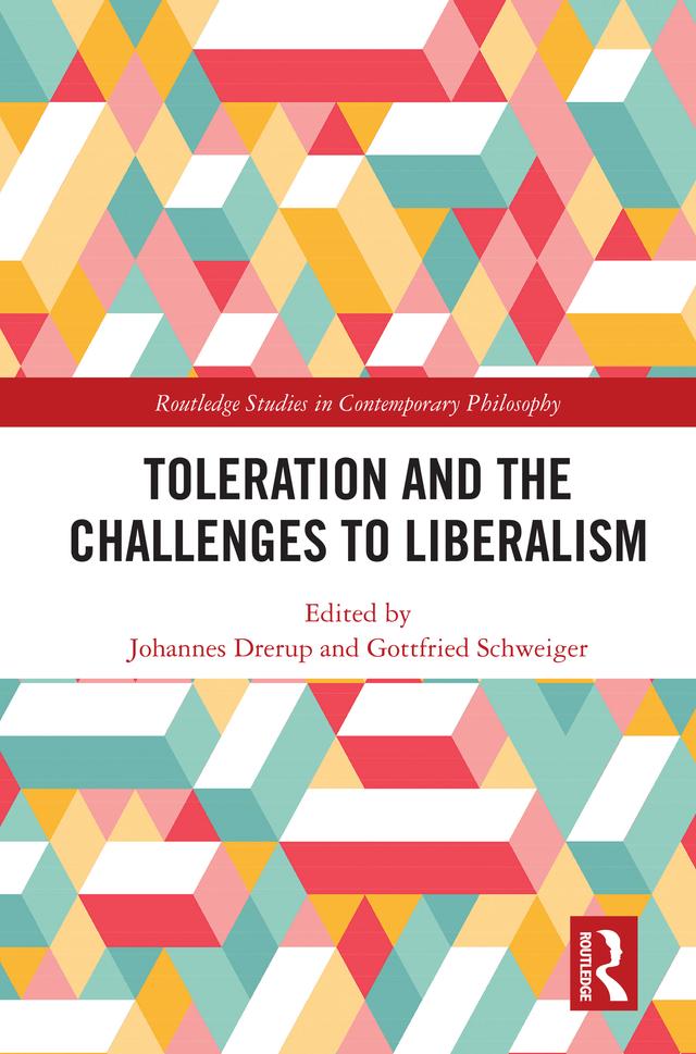Toleration and the Challenges to Liberalism by Gottfried Schweiger, Johannes Drerup