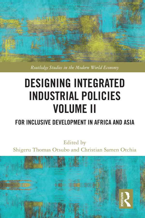 Designing Integrated Industrial Policies Volume II by Christian Samen Otchia, Shigeru Thomas Otsubo