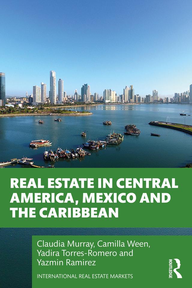 Real Estate in Central America, Mexico and the Caribbean by Camilla Ween, Claudia Murray, Yadira Torres-Romero, Yazmin Ramirez