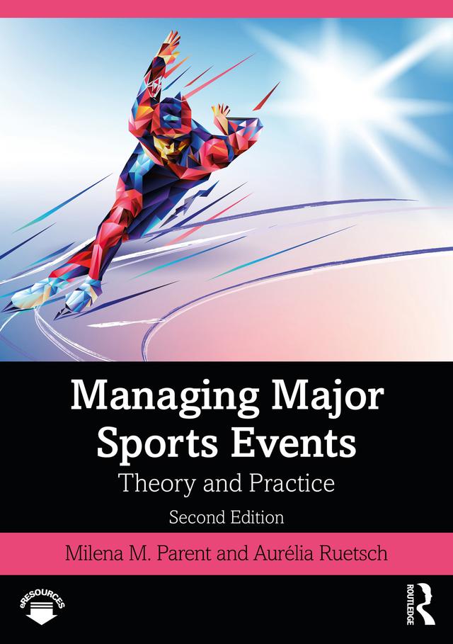 Managing Major Sports Events by Aurélia Ruetsch, Milena M. Parent
