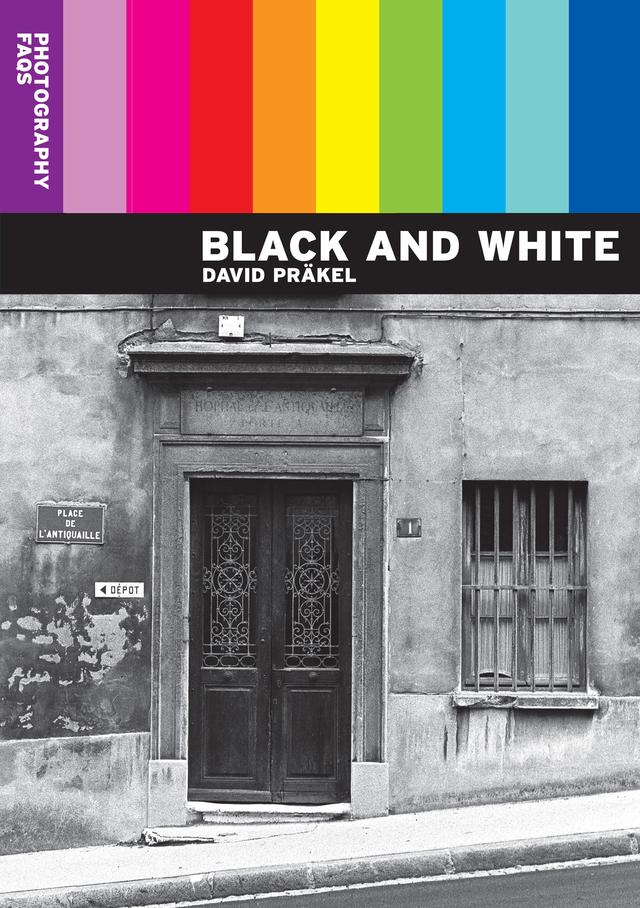 Photography FAQs: Black and White by David Präkel