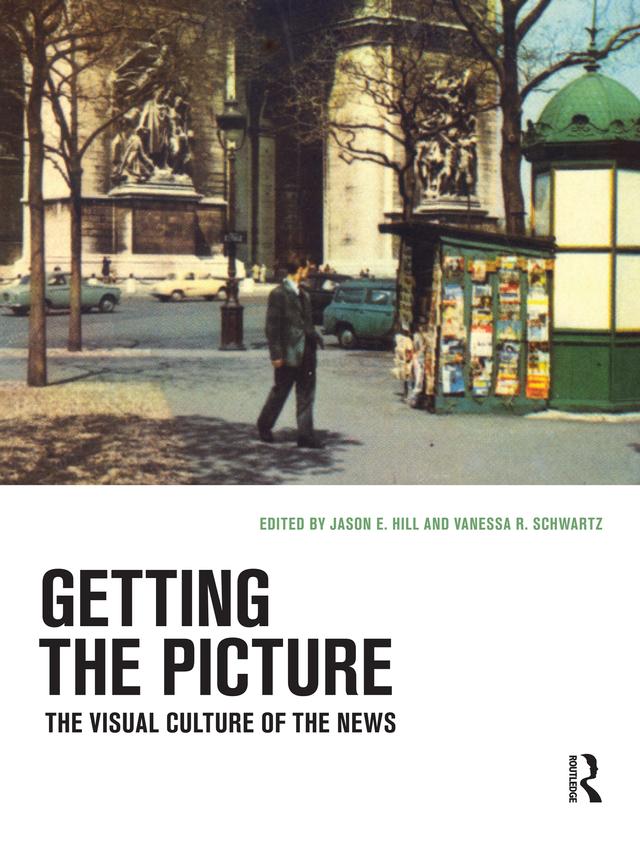 Getting the Picture by Jason E. Hill, Vanessa R. Schwartz