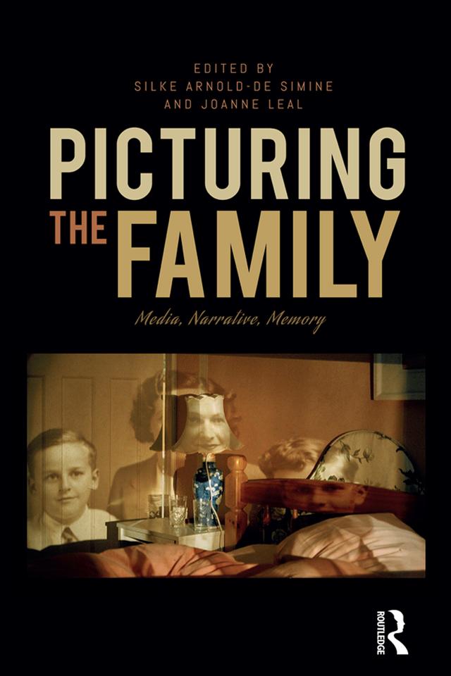 Picturing the Family by Joanne Leal, Silke Arnold-de Simine