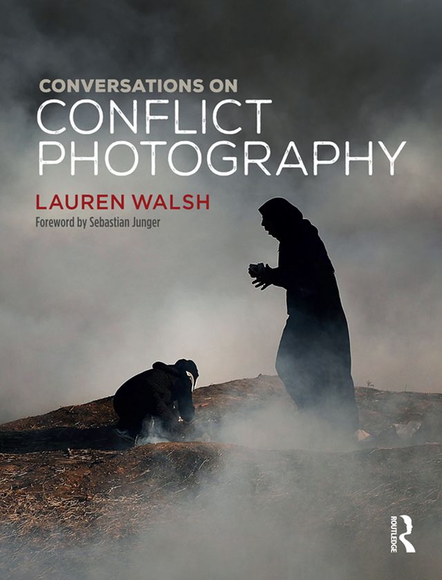 Conversations on Conflict Photography by Lauren Walsh