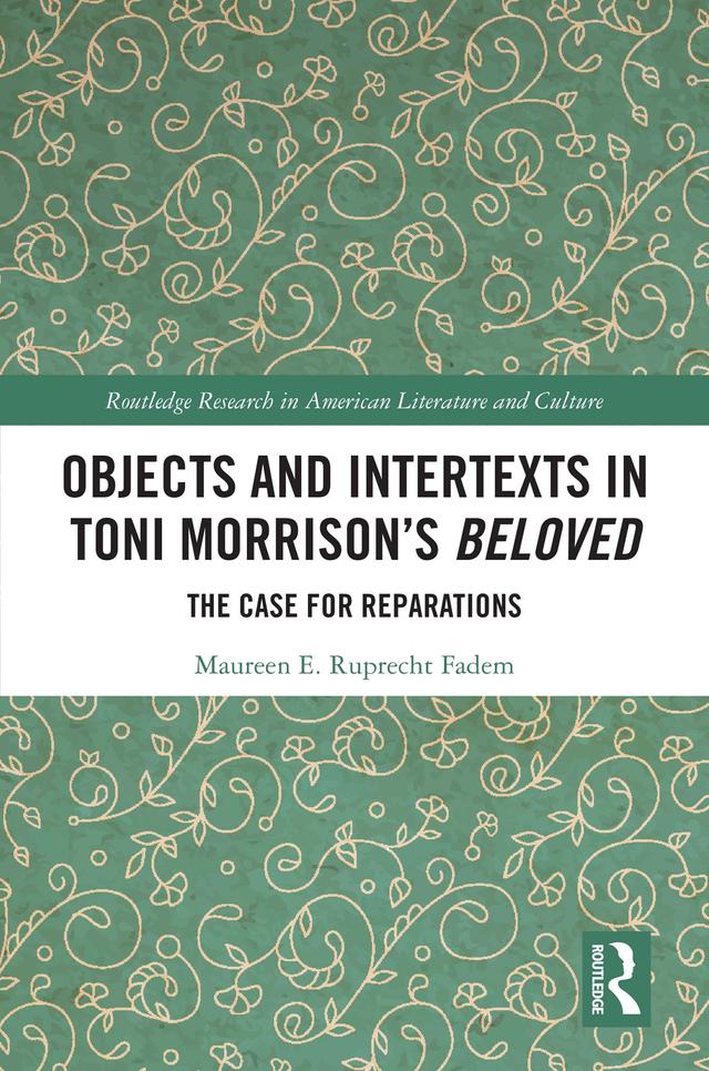 Objects and Intertexts in Toni Morrison’s "Beloved" by Maureen E. Ruprecht Fadem