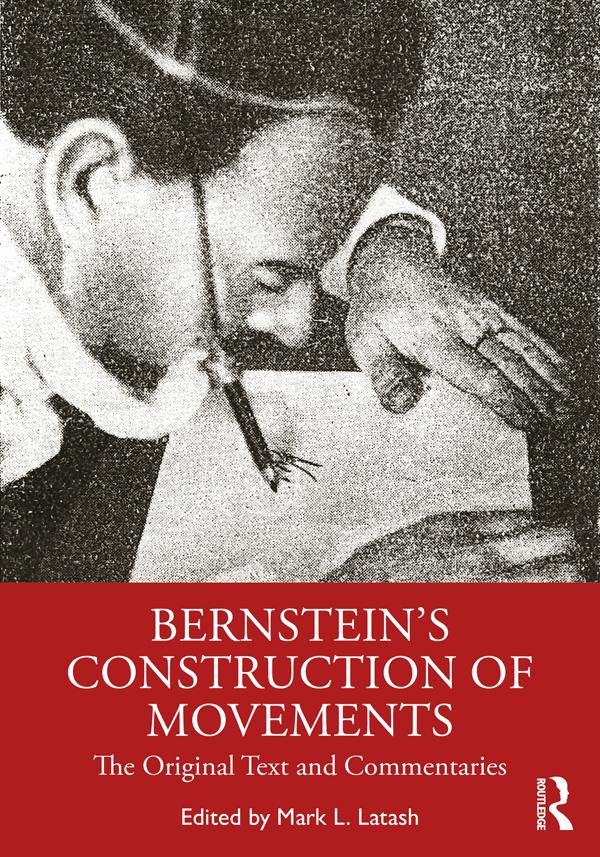 Bernstein's Construction of Movements by Mark L. Latash