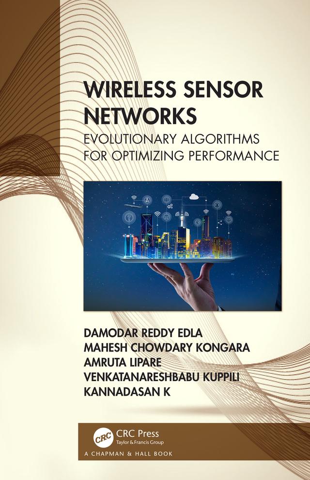 Wireless Sensor Networks by Amruta Lipare, Damodar Reddy Edla, Kannadasan K, Mahesh Chowdary Kongara, Venkatanareshbabu Kuppili