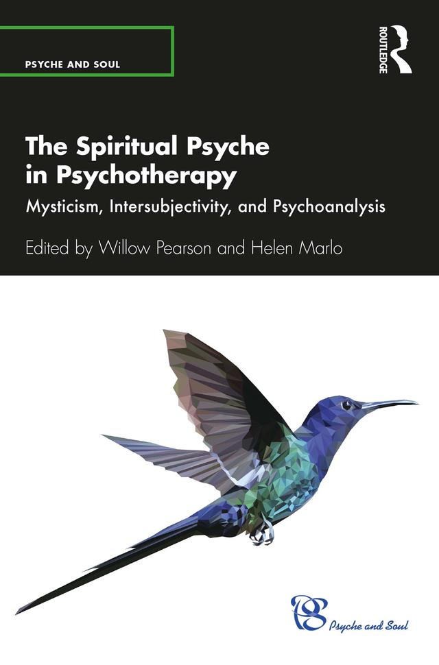 The Spiritual Psyche in Psychotherapy by Helen Marlo, Willow Pearson