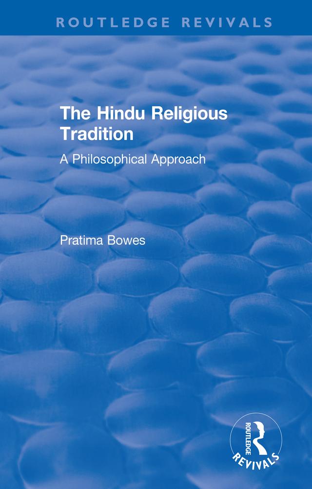 The Hindu Religious Tradition by Pratima Bowes