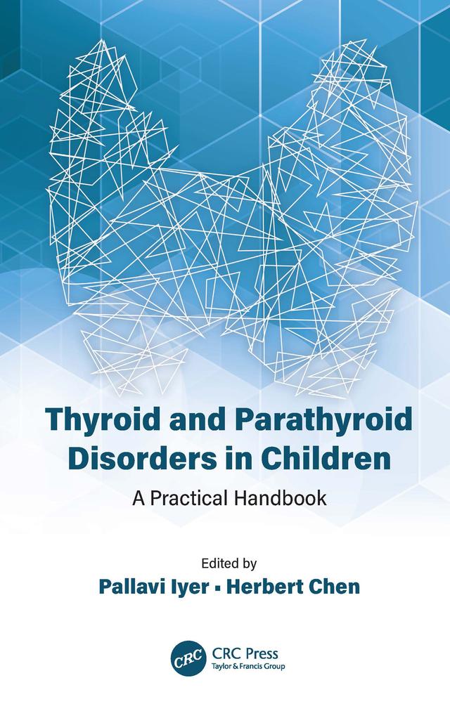 Thyroid and Parathyroid Disorders in Children by Herbert Chen, Pallavi Iyer