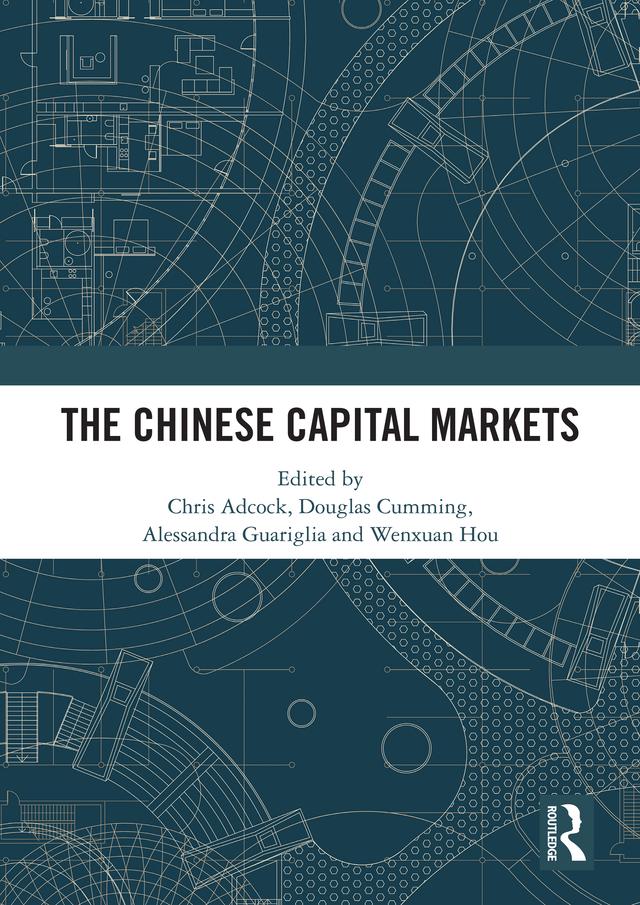 The Chinese Capital Markets by Alessandra Guariglia, Chris Adcock, Douglas Cumming, Wenxuan Hou