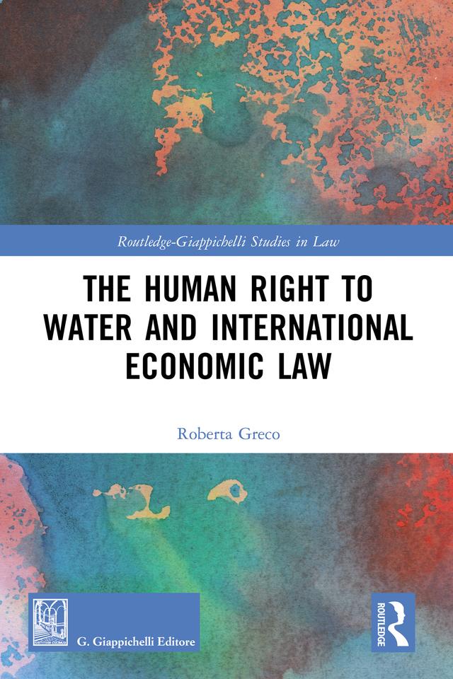 The Human Right to Water and International Economic Law by Roberta Greco