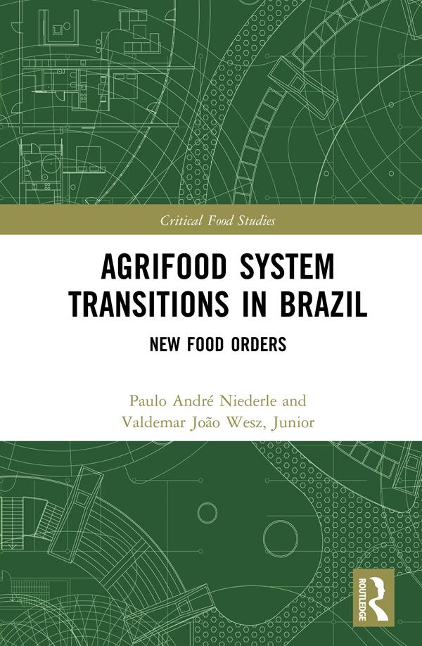 Agrifood System Transitions in Brazil by Paulo André Niederle, Valdemar João Wesz Junior