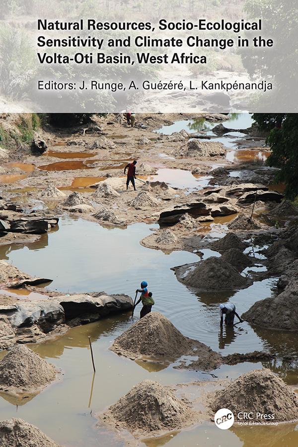 Natural Resources, Socio-Ecological Sensitivity and Climate Change in the Volta-Oti Basin, West Africa by Assogba Guézéré, Jürgen Runge, Laldja Kankpénandja