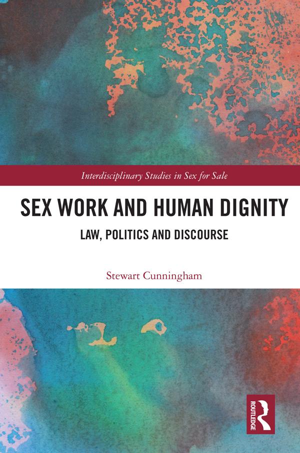 Sex Work and Human Dignity by Stewart Cunningham