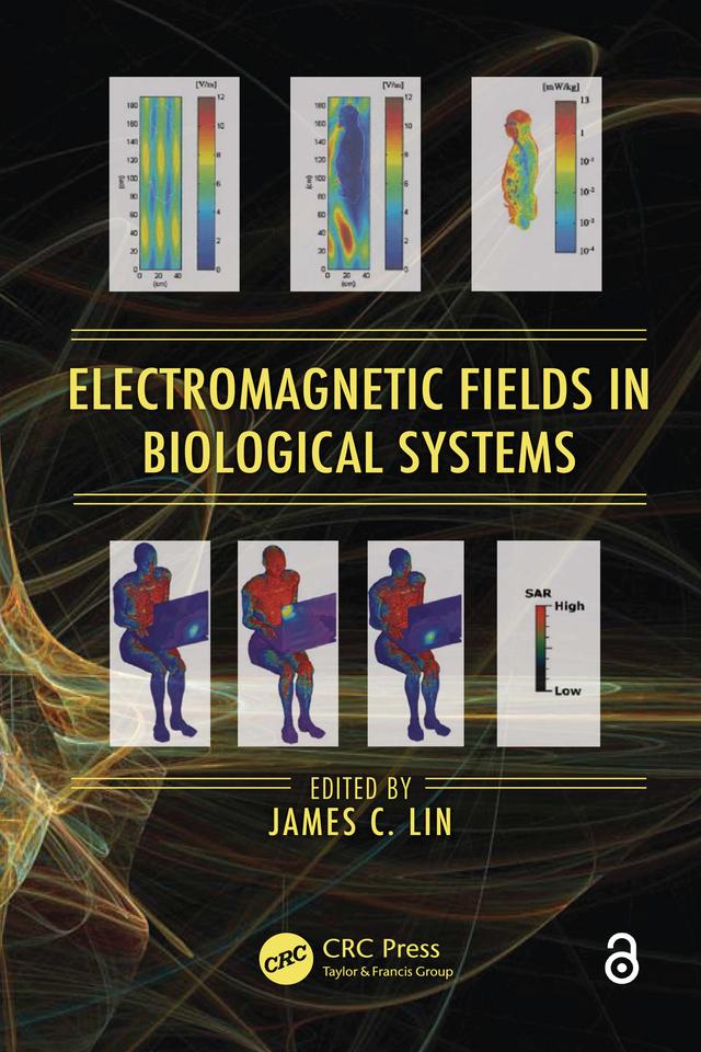 Electromagnetic Fields in Biological Systems by James C. Lin