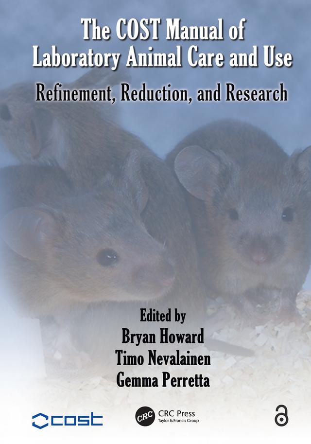 The COST Manual of Laboratory Animal Care and Use by Bryan Howard, Gemma Perretta, Timo Nevalainen