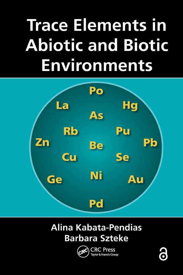 Trace Elements in Abiotic and Biotic Environments by Alina Kabata-Pendias, Barbara Szteke
