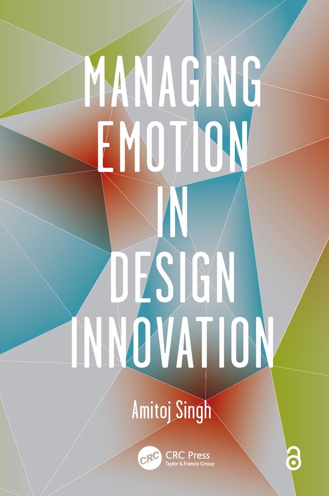 Managing Emotion in Design Innovation by Amitoj Singh