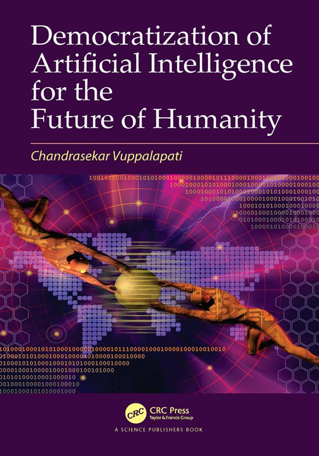 Democratization of Artificial Intelligence for the Future of Humanity by Chandrasekar Vuppalapati