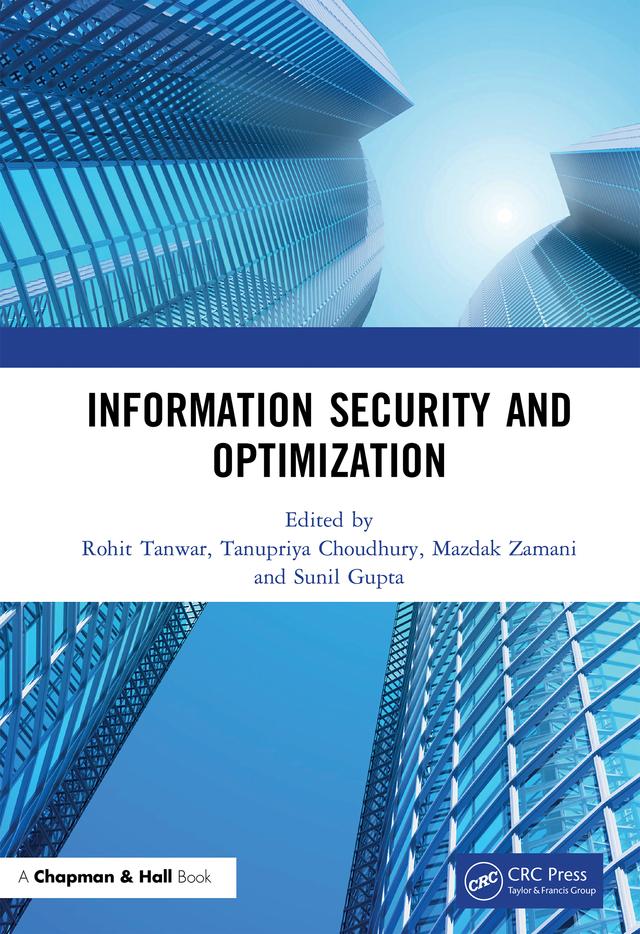 Information Security and Optimization by Mazdak Zamani, Rohit Tanwar, Sunil Gupta, Tanupriya Choudhury