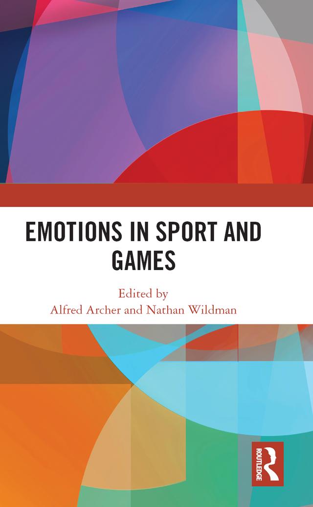 Emotions in Sport and Games by Alfred Archer, Nathan Wildman