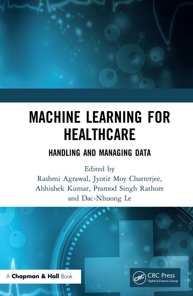 Machine Learning for Healthcare by Abhishek Kumar, Dac-Nhuong Le, Jyotir Moy Chatterjee, Pramod Singh Rathore, Rashmi Agrawal
