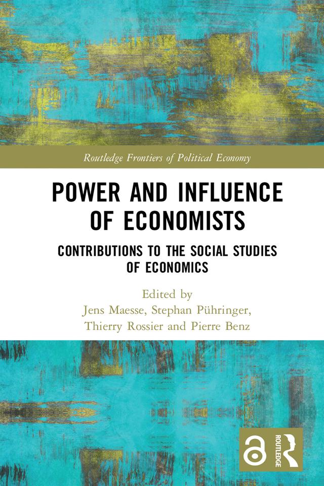 Power and Influence of Economists by Jens Maesse, Pierre Benz, Stephan Pühringer, Thierry Rossier